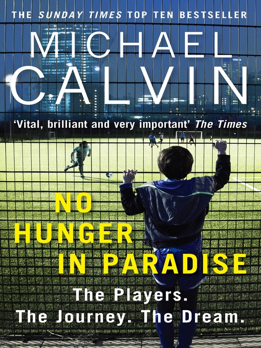 Title details for No Hunger In Paradise by Michael Calvin - Available